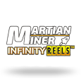 Martian Miner Infinity Reels